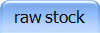 raw stock
